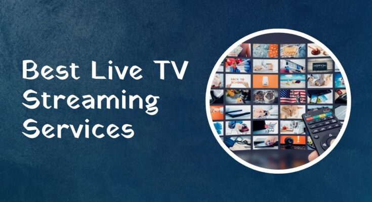 Best Live TV Streaming Services