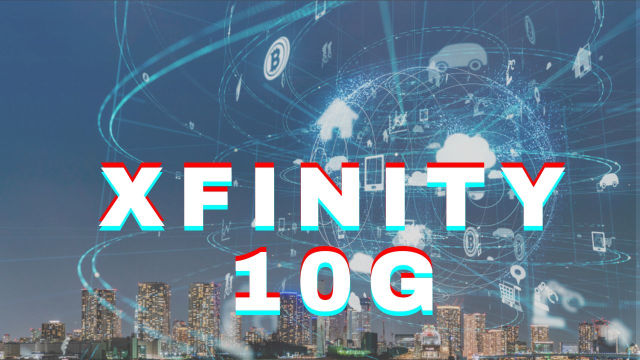 Xfinity 10G Network Comcasts Xfinity 10G Network