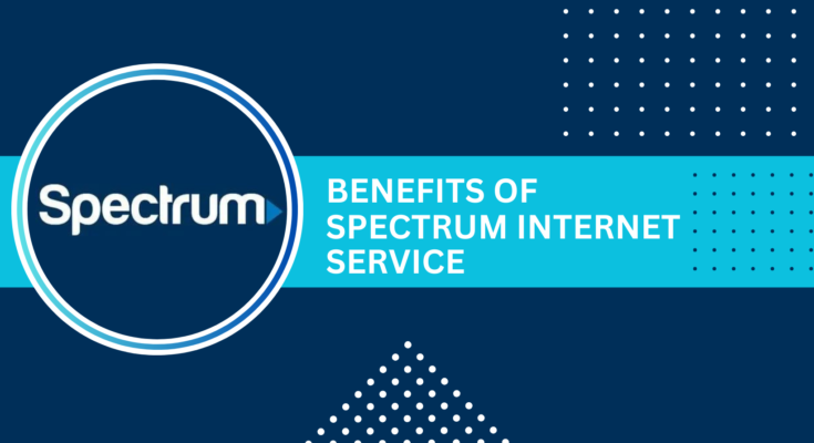 Benefits of Spectrum Internet Service