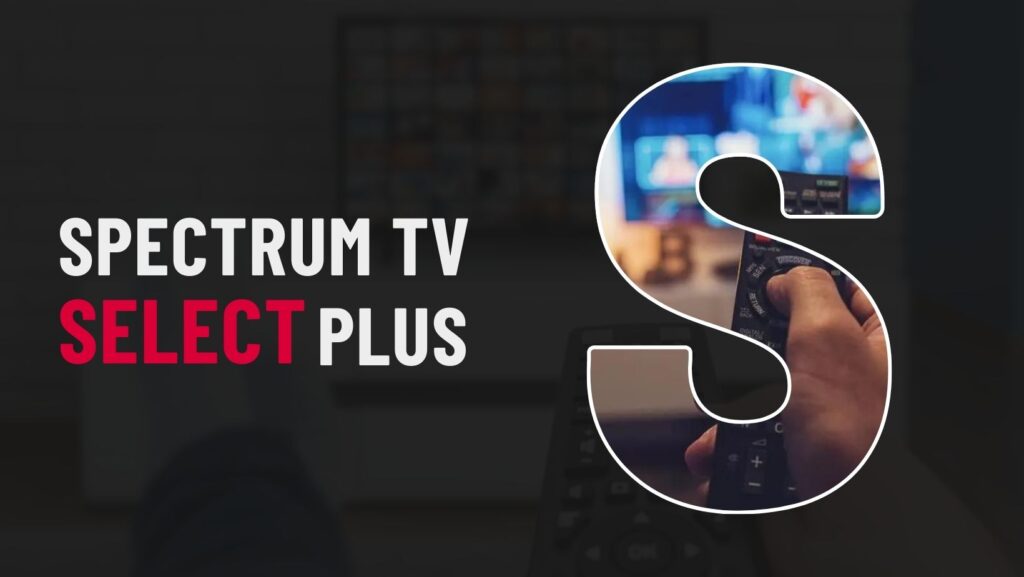 Spectrum TV Select Plus