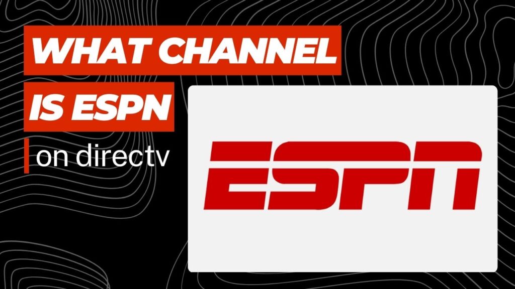 What Channel is ESPN On DIRECTV?