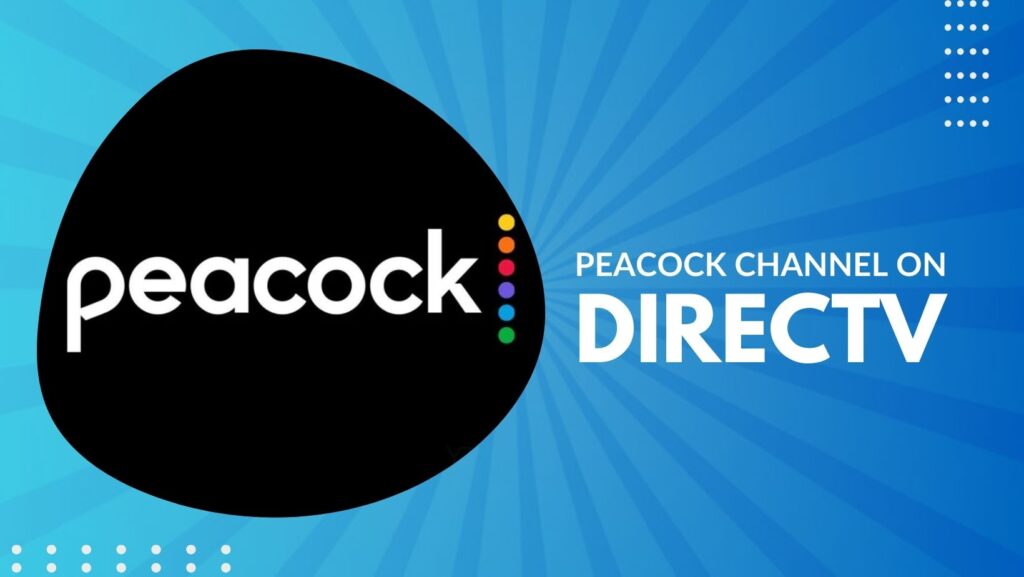 What Channel is Peacock on DirecTV