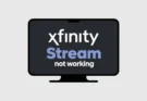 Xfinity Stream APP Not Working