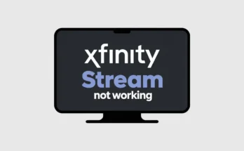 Xfinity Stream APP Not Working