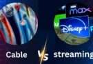 Cable or Streaming