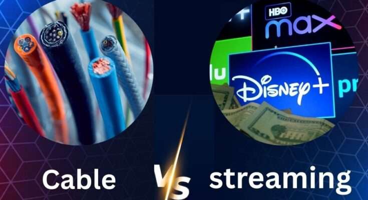 Cable or Streaming