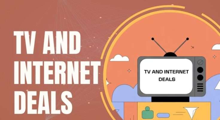 TV and Internet Deals
